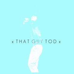 That Guy Tod™