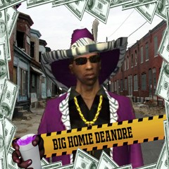 BIG HOMIE DEANDRE