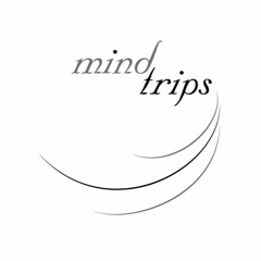 mind trips