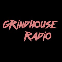 GRINDHOUSE Radio
