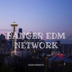 Banger EDM Network