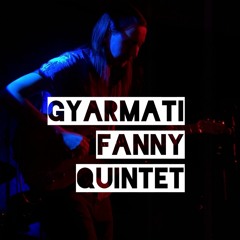 GYARMATI FANNY QUINTET
