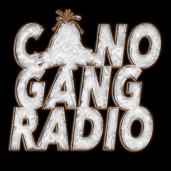 @CanoGangRadio