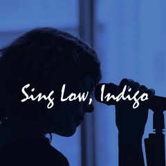 Sing Low Indigo