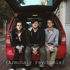 Armchair Psychosis