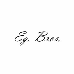 Eg. Bros.