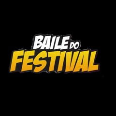 Baile Do Festival ♫
