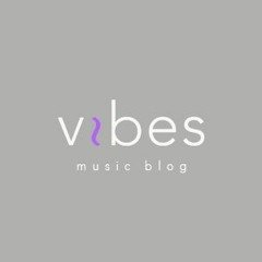 Vibes Music Blog