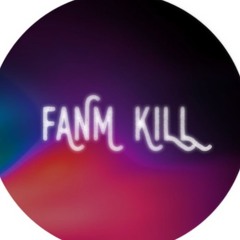 FanmKill