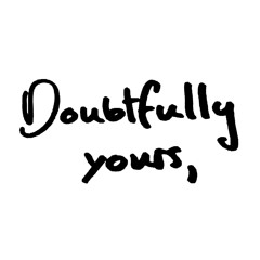 Doubtfully Yours