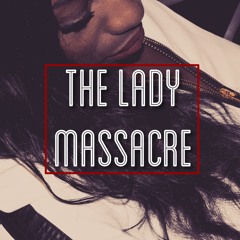 The Lady Massacre