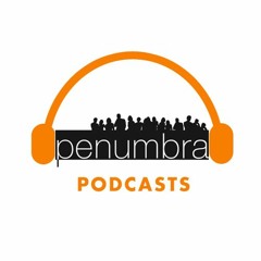 Penumbra Podcasts