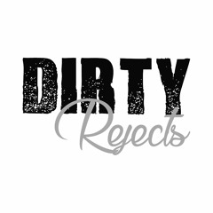 Dirty Rejects