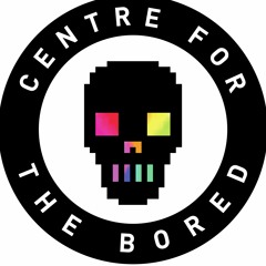 Centre For The Bored