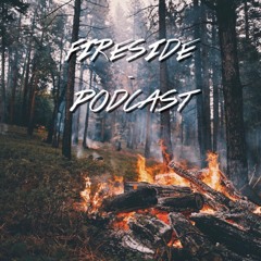 Fireside Podcast