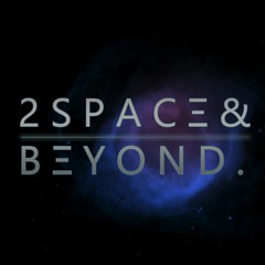 2 Space & Beyond