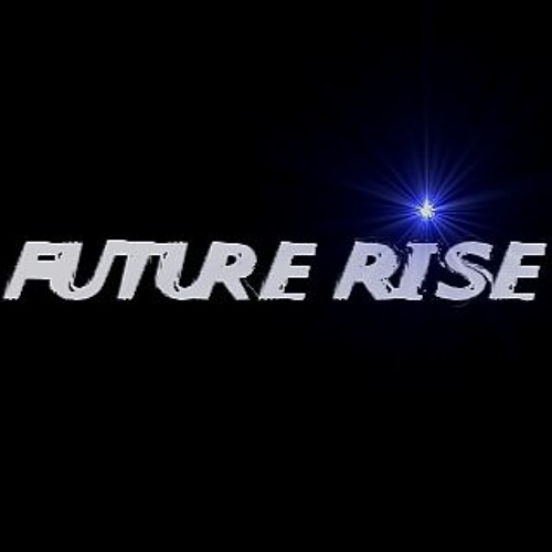 Stream Future Rise music Listen to songs, albums, playlists for free