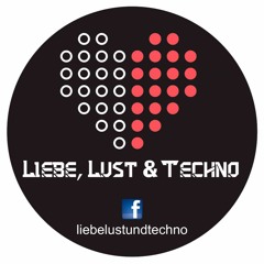 Liebe, Lust & Techno