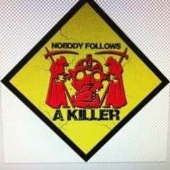 Nobody Follows A Killer