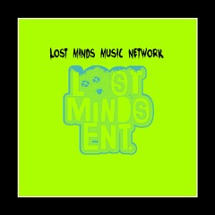 __LOST MINDS MUSIC NETWORK__