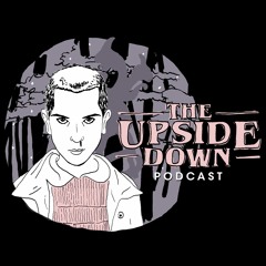 The Upside Down Podcast: A Stranger Things Podcast