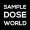 SAMPLE DOSE WORLD