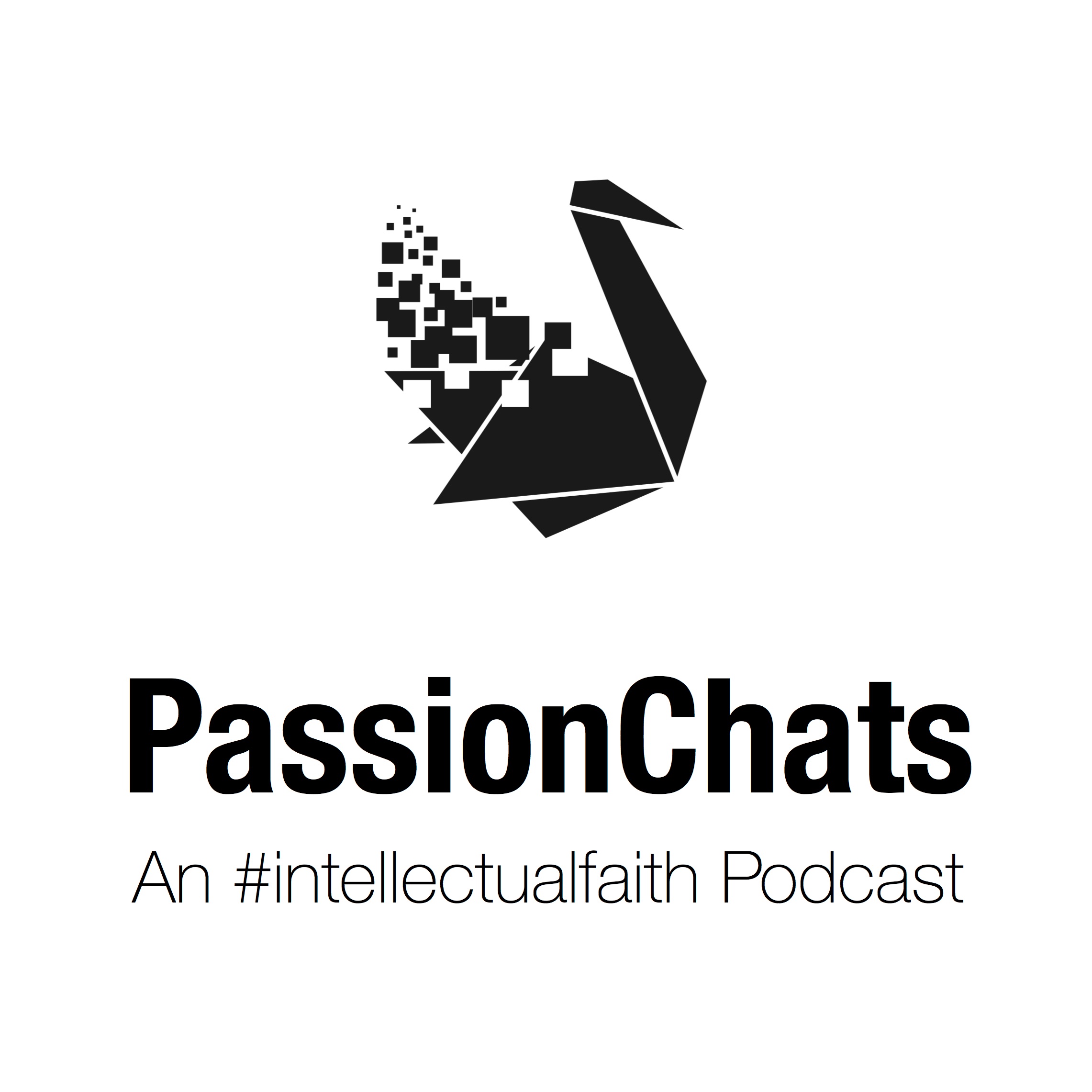 PassionChats: An #intellectualfaith Podcast