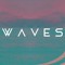 W A V E S