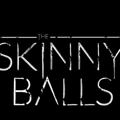 The Skinny Balls