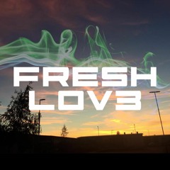 Fresh Lov3