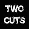 Two Cuts