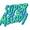 Super Melody