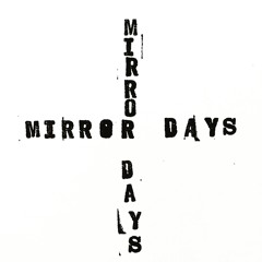 Mirror Days