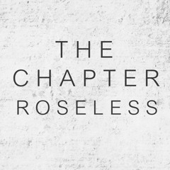 The Chapter Roseless