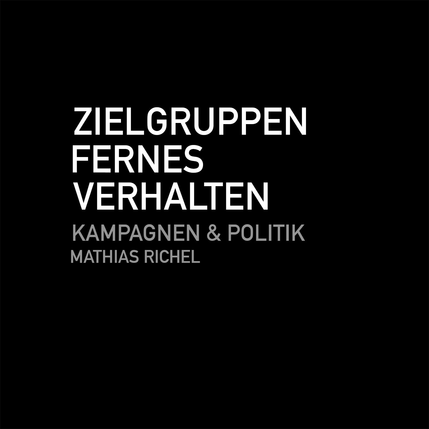 Zielgruppenfernes Verhalten – Kampagnen & Politik