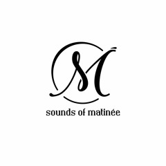 Sounds of Matinée