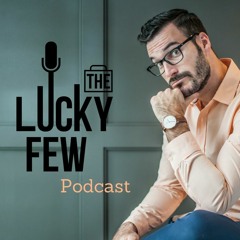 TheLuckyFew Podcast