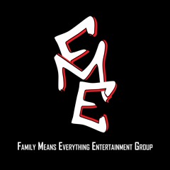 Family Means Everything Entertainment Group