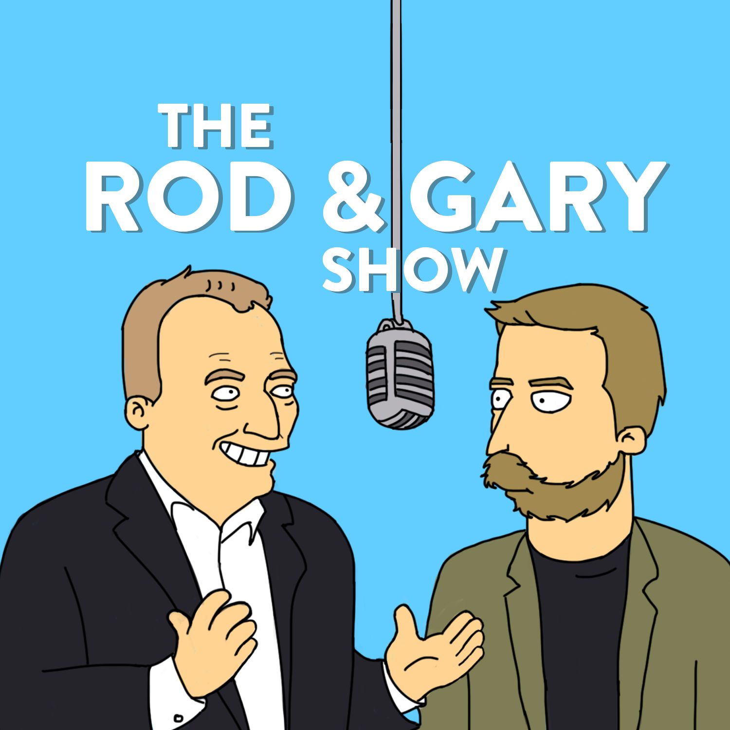 The Rod and Gary Show