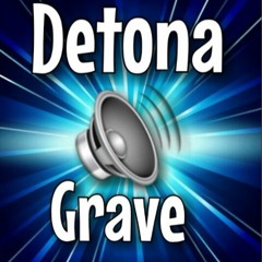 Grave Detona