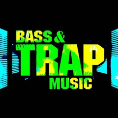 Trap & Bass