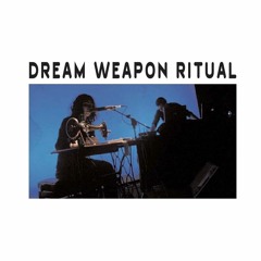 Dream Weapon Ritual