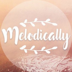 Melodically