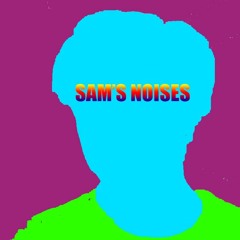 Sam's Noises