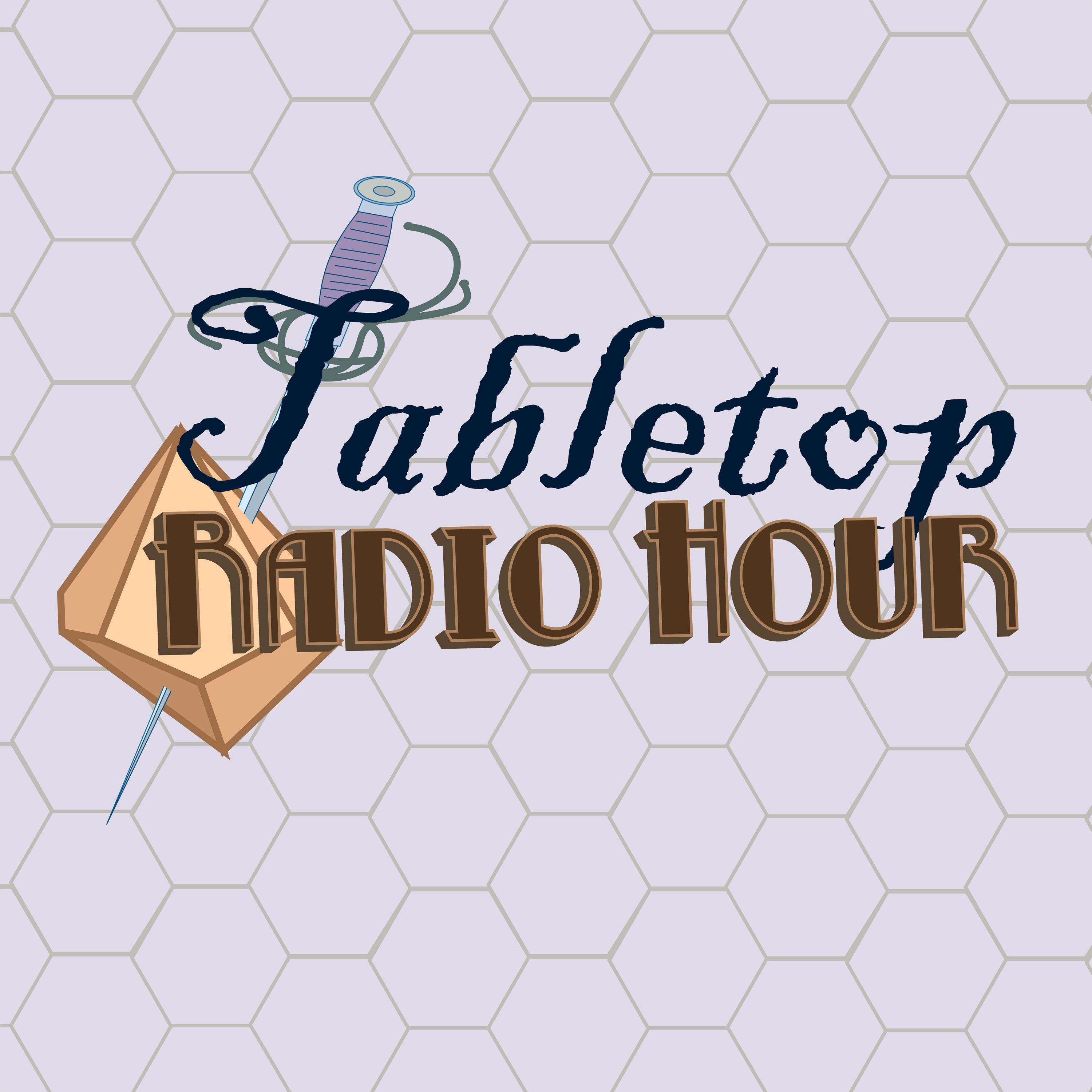 Tabletop Radio Hour Podcast Addict
