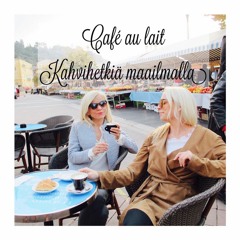 Podcast: Cafe au lait - Kahvihetkiä maailmalla