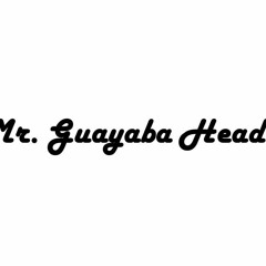 Mr.Guayaba Head
