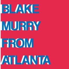 Blake Murry from Atlanta