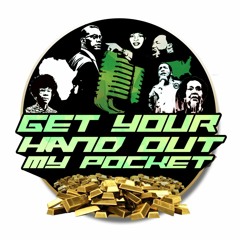 Get Your Hand Out My Pocket