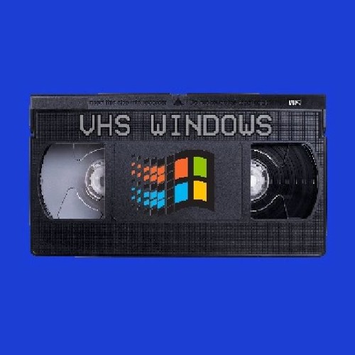 Stream VHS WINDOWS music | Listen to songs, albums, playlists for free ...